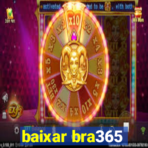 baixar bra365